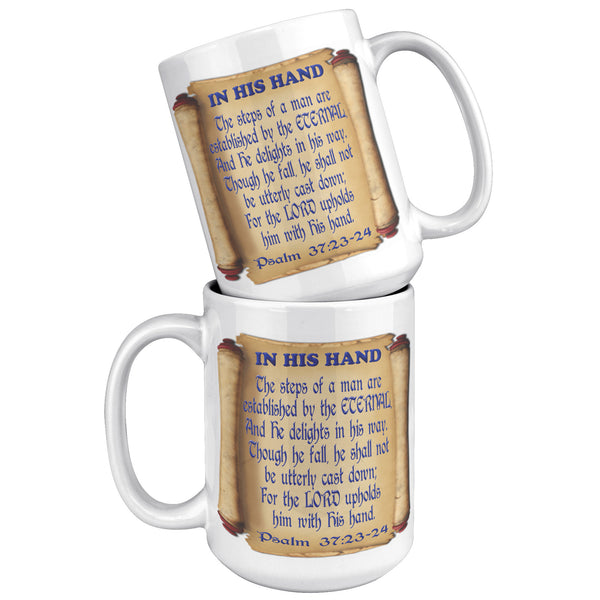 IN HIS HAND  -PSALM 37:23 & 24