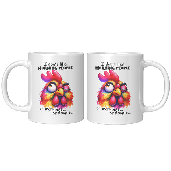 I DON'T LIKE MORNING PEOPLE  -OR MORNINGS  -OR PEOPLE