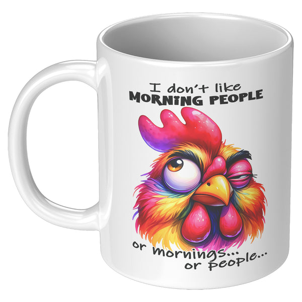 I DON'T LIKE MORNING PEOPLE  -OR MORNINGS  -OR PEOPLE