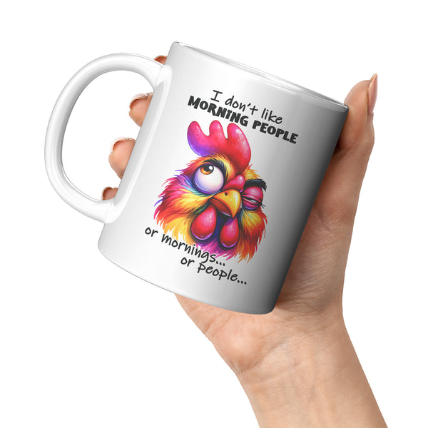 I DON'T LIKE MORNING PEOPLE  -OR MORNINGS  -OR PEOPLE