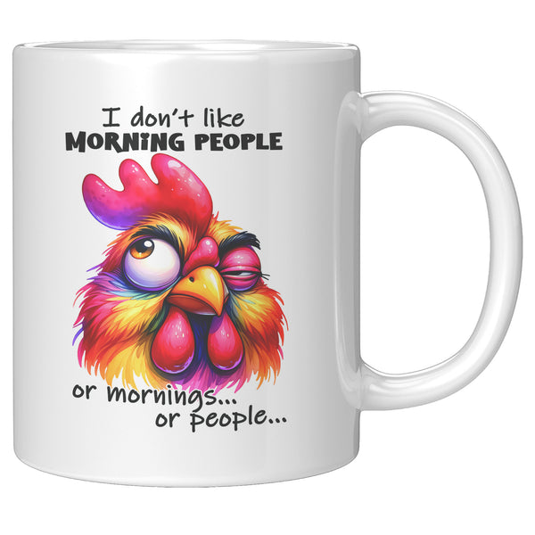 I DON'T LIKE MORNING PEOPLE  -OR MORNINGS  -OR PEOPLE