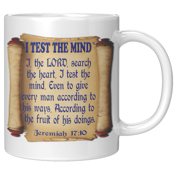 I TEST THE MIND. -Jeremiah 17:10