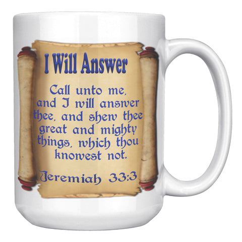 I WILL ANSWER  -JEREMIAH 33:3