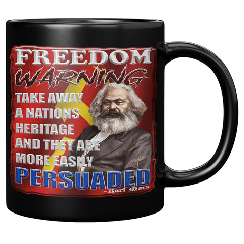 KARL MARX  -FREEDOM WARNING  -TAKE AWAY A NATIONS HERITAGE AND THEY ARE MORE EASILY PERSUADED