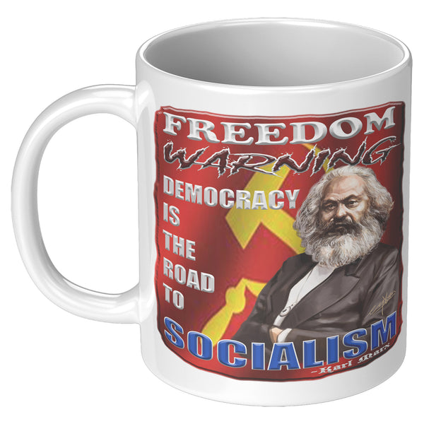 KARL MARX  -FREEDOM WARNING  -DEMOCRACY IS THE ROAD TO SOCIALISM