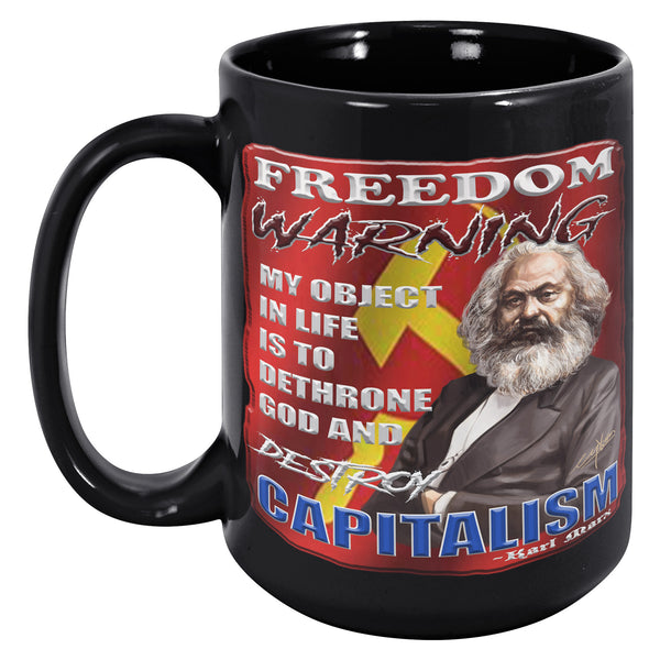 KARL MARX  -MY GOAL IN LIFE IS TO DETHRONE GOD AND DESTROY CAPITALISM