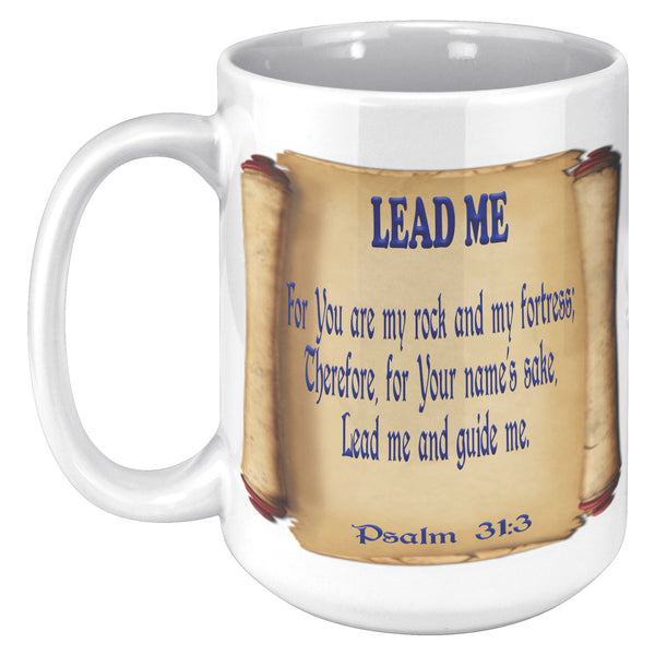 LEAD ME  -PSALM 31:3