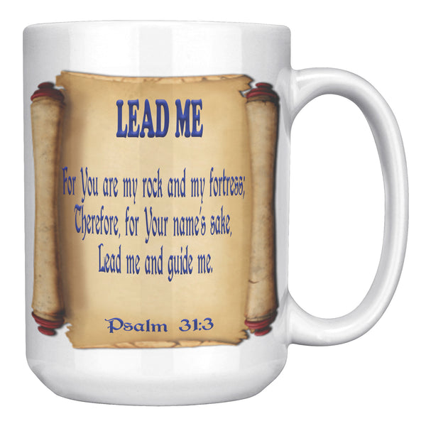 LEAD ME  -PSALM 31:3