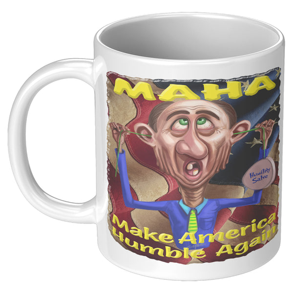 MAHA  -MAKE AMERICA HUMBLE AGAIN