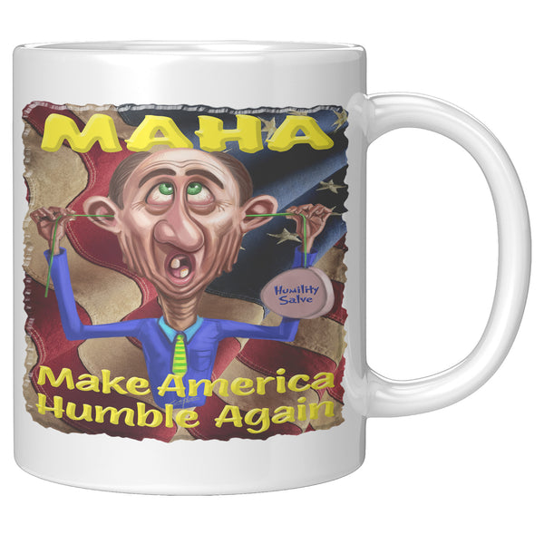 MAHA  -MAKE AMERICA HUMBLE AGAIN