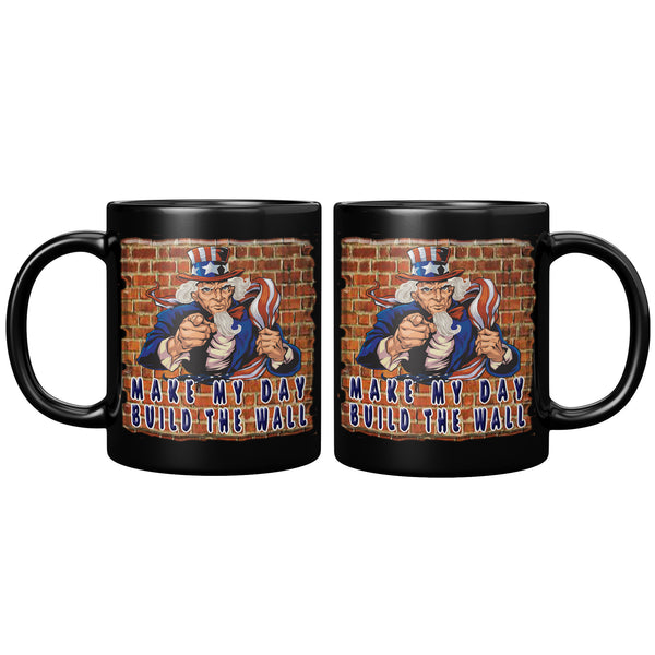 MAKE MY DAY  -BUILD THE WALL