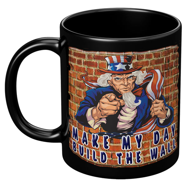 MAKE MY DAY  -BUILD THE WALL