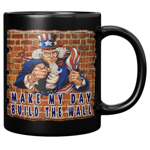 MAKE MY DAY  -BUILD THE WALL