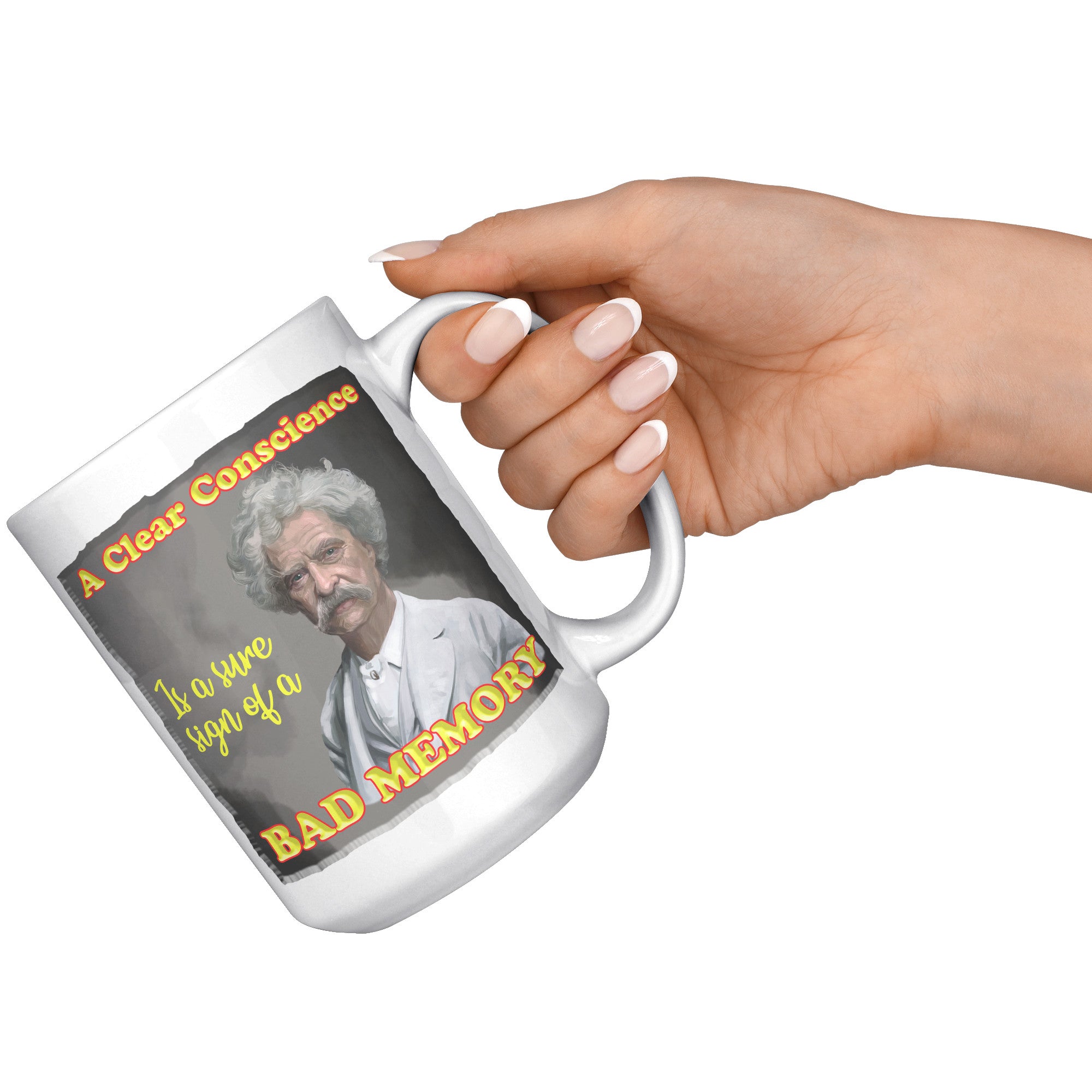 MARK TWAIN  -"A CLEAR CONSCIENCE IS A SURE SIGN OF A BAD MEMORY"
