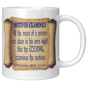 MOTIVES EXAMINED  -Proverbs 16:2