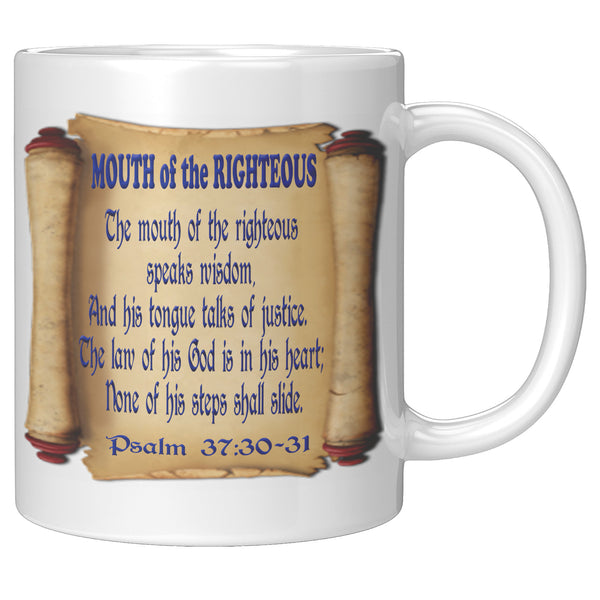 MOUTH OF THE RIGHTEOUS  -PSALM 37:30 to 31