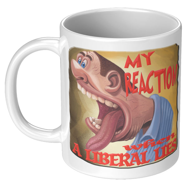 MY REACTION  -WHEN A LIBERAL LIES