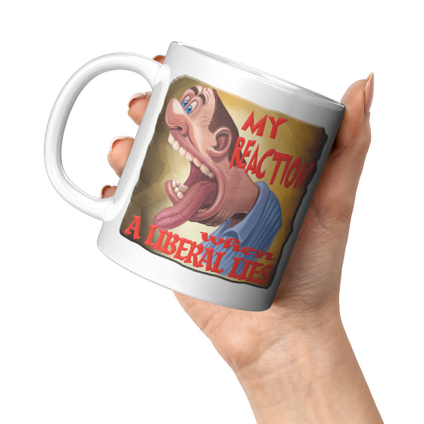 MY REACTION  -WHEN A LIBERAL LIES