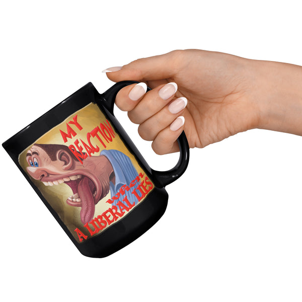 MY REACTION  -WHEN A LIBERAL LIES