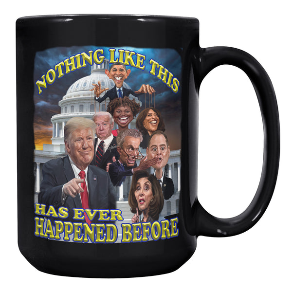 NOTHING LIKE THIS HAS HAPPENED BEFORE