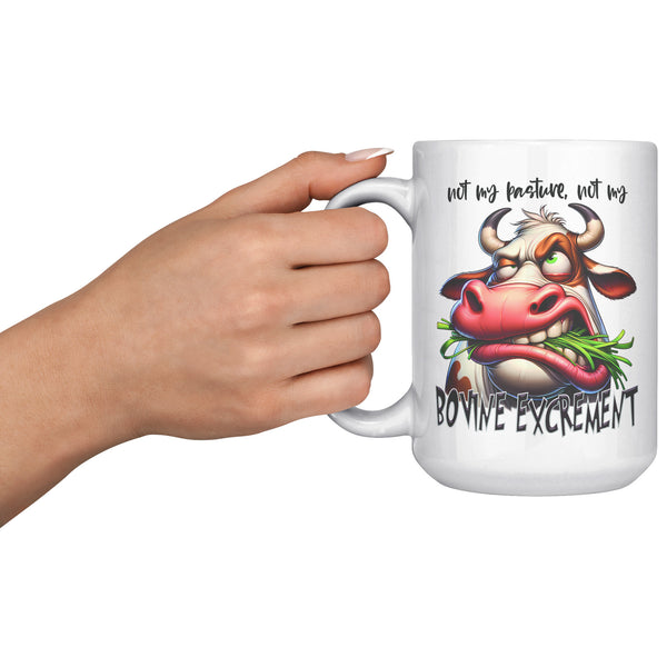 NOT MY PASTURE. -NOT MY BOVINE EXCREMENT