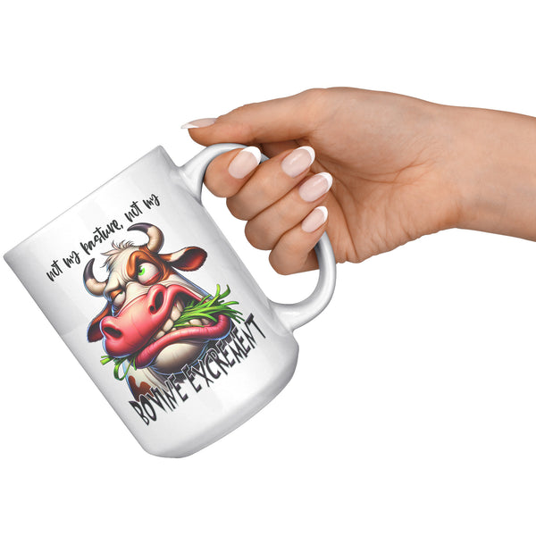 NOT MY PASTURE. -NOT MY BOVINE EXCREMENT