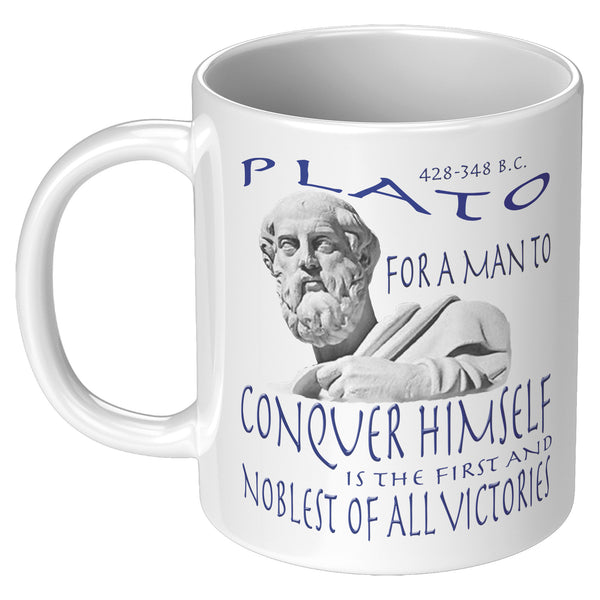 PLATO  -FOR A MAN TO CONQUER HIMSELF IS THE FIRST AND NOBLEST OF ALL VICTORIES