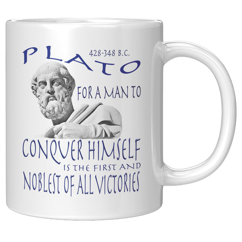 PLATO  -FOR A MAN TO CONQUER HIMSELF IS THE FIRST AND NOBLEST OF ALL VICTORIES