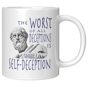 PLATO  -THE WORST OF ALL DECEPTIONS IS SELF-DECEPTION