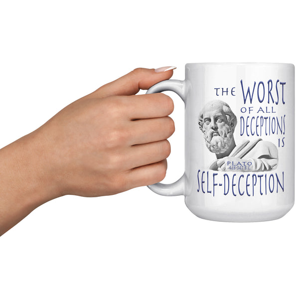 PLATO  -THE WORST OF ALL DECEPTIONS IS SELF-DECEPTION