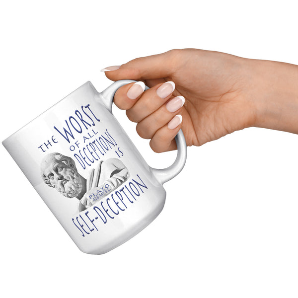 PLATO  -THE WORST OF ALL DECEPTIONS IS SELF-DECEPTION