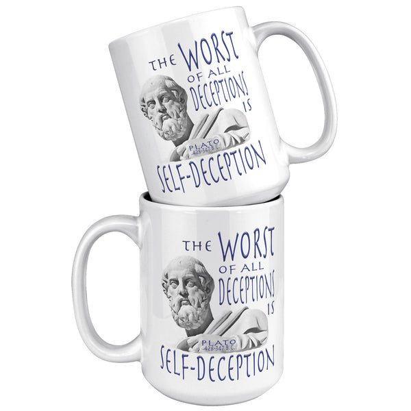 PLATO  -THE WORST OF ALL DECEPTIONS IS SELF-DECEPTION