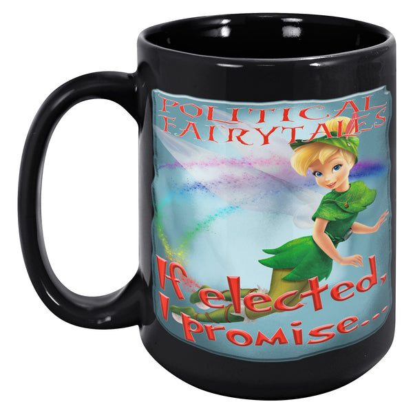 POLITICAL FAIRYTALES  -IF ELECTED, I PROMISE