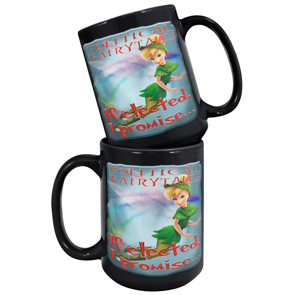 POLITICAL FAIRYTALES  -IF ELECTED, I PROMISE