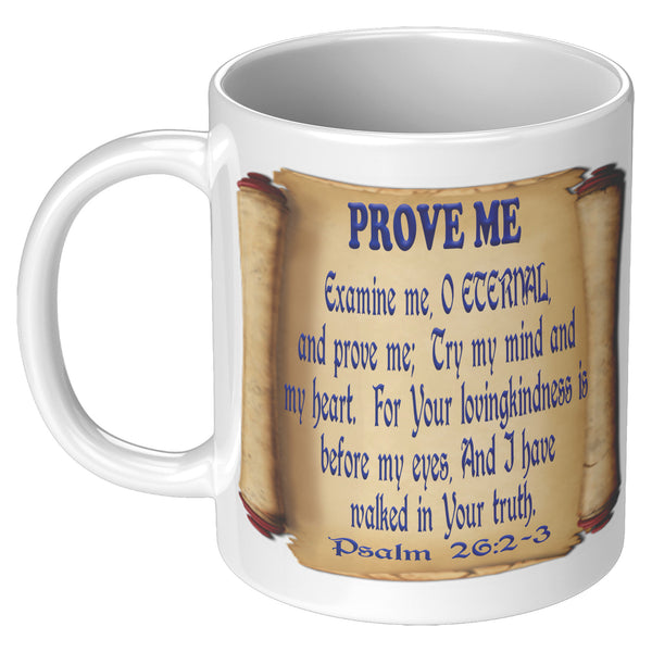 PROVE ME  -PSALM 26:2 to 3