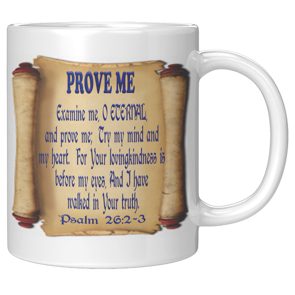 PROVE ME  -PSALM 26:2 to 3