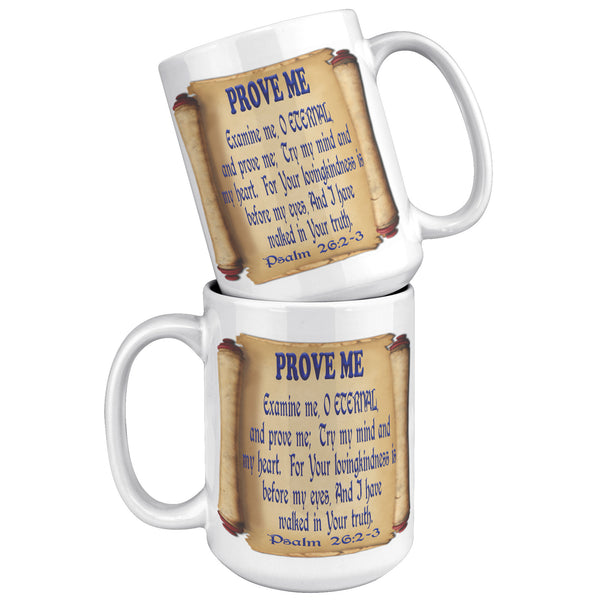 PROVE ME  -PSALM 26:2 & 3