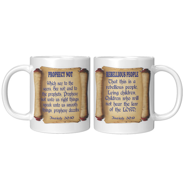 REBELLIOUS PEOPLE  -PROPHECY NOT  -ISAIAH 30:9  -ISAIAH 30:10