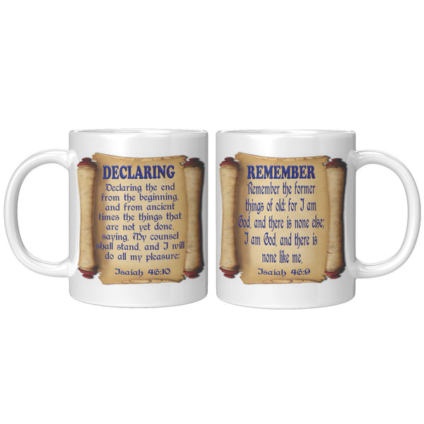 REMEMBER  -DECLARING  -ISAIAH 46:9  -ISAIAH 46:10