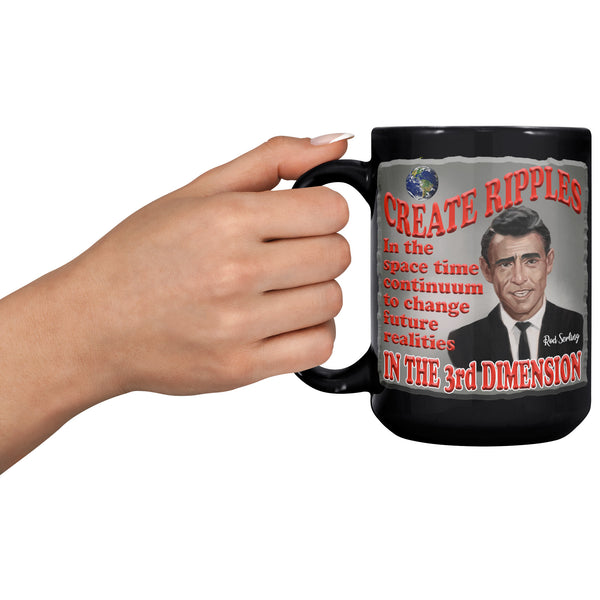 ROD SERLING  -"CREATE RIPPLES IN THE SPACE TIME CONTINUUM TO CHANGE THE FUTURE REALITIES IN THE 3RD DIMENSION"