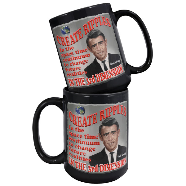 ROD SERLING  -"CREATE RIPPLES IN THE SPACE TIME CONTINUUM TO CHANGE THE FUTURE REALITIES IN THE 3RD DIMENSION"