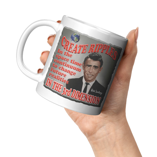 ROD SERLING  -"CREATE RIPPLES IN THE SPACE TIME CONTINUUM TO CHANGE FUTURE REALITIES IN THE 3RD DIMENSION"
