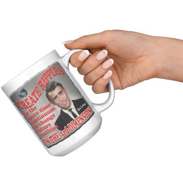 ROD SERLING  -"CREATE RIPPLES IN THE SPACE TIME CONTINUUM TO CHANGE FUTURE REALITIES IN THE 3RD DIMENSION"