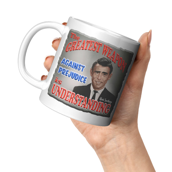ROD SERLING  -"THE GREATEST WEAPON AGAINST PREJUDICE IS UNDERSTANDING"
