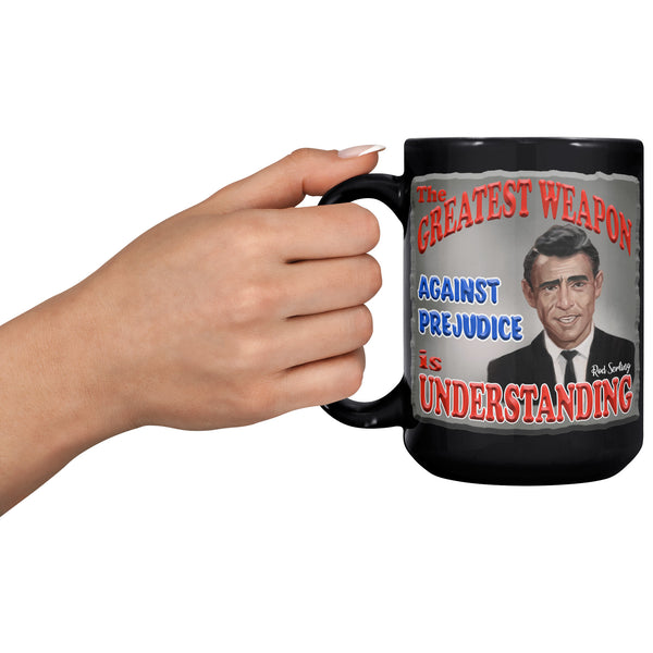 ROD SERLING  -"THE GREATEST WEAPON AGAINST PREJUDICE IS UNDERSTANDING"