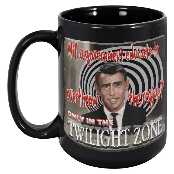 ROD SERLING  -WILL THE GOVERNMENT EDUCATE TO OVERTHROW THE REGIME?  -ONLY IN THE TWILIGHT ZONE