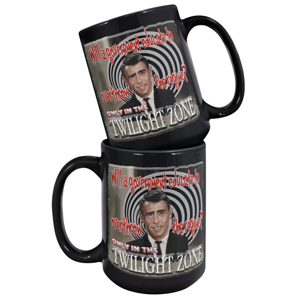 ROD SERLING  -WILL THE GOVERNMENT EDUCATE TO OVERTHROW THE REGIME?  -ONLY IN THE TWILIGHT ZONE