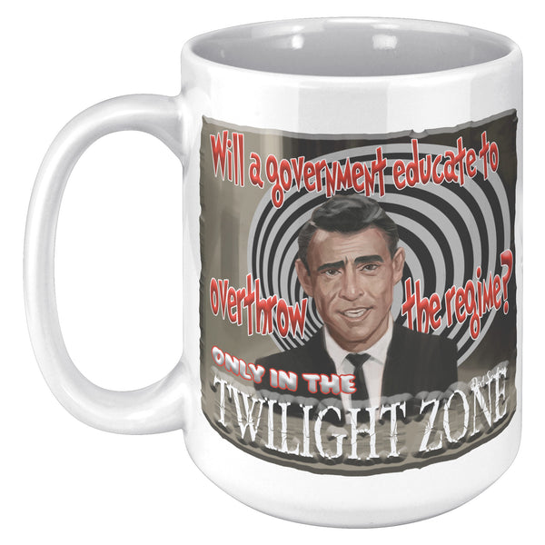 ROD SERLING  -"WILL THE GOVERNMENT EDUCATE TO OVERTHROW THE REGIME"?  ONLY IN THE TWILIGHT ZONE