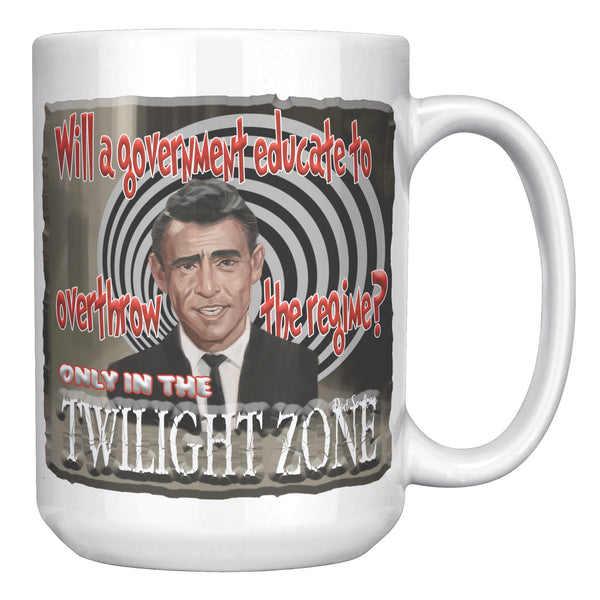 ROD SERLING  -"WILL THE GOVERNMENT EDUCATE TO OVERTHROW THE REGIME"?  ONLY IN THE TWILIGHT ZONE