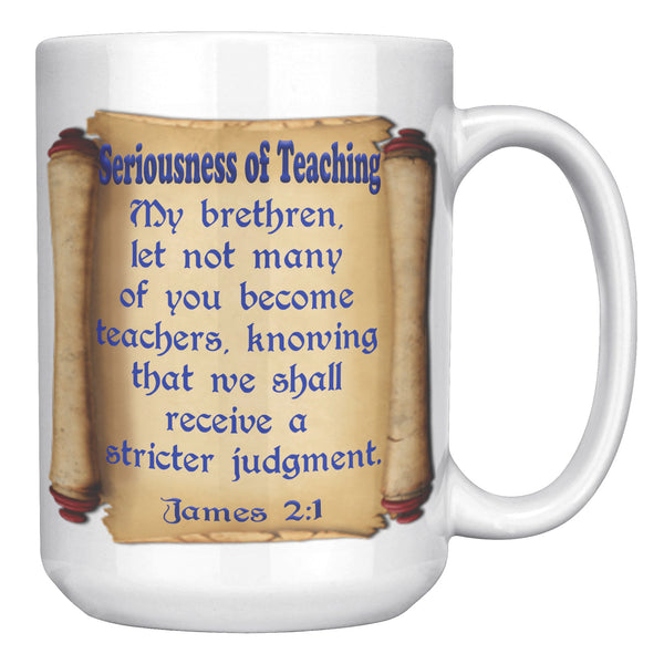 SERIOUSNESS OF TEACHING  -JAMES 2:1